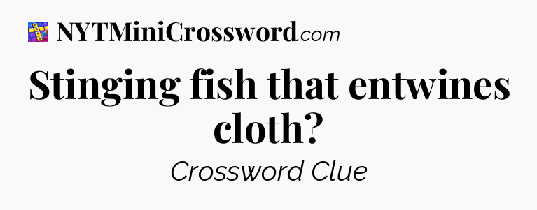Stinging fish that entwines cloth Codycross