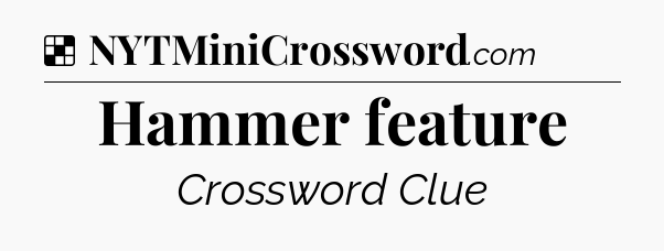 Solution: Hammer feature - NYT Crossword
