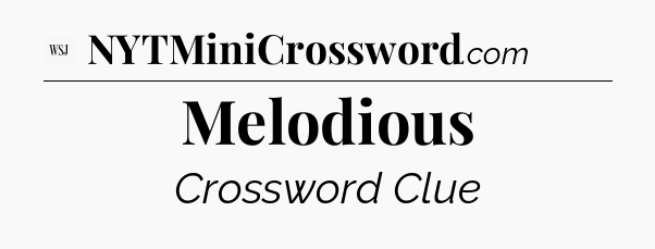 Melodious - WSJ Crossword