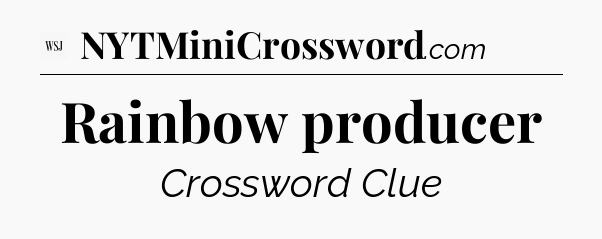 Rainbow producer - WSJ Crossword