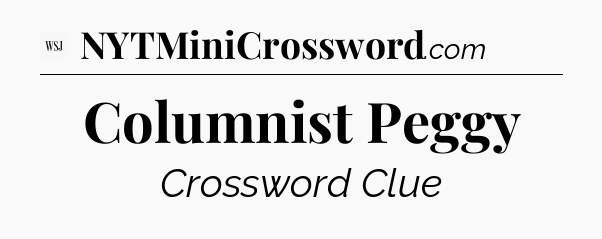 Columnist Peggy - WSJ Crossword