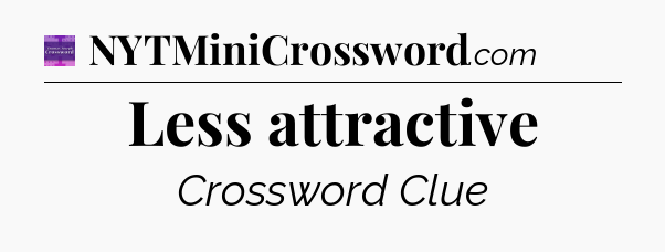 Less attractive - Thomas Joseph Crossword