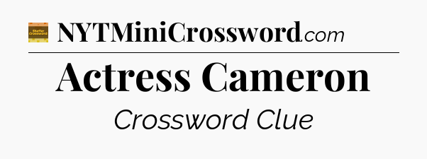 Actress Cameron - Eugene Sheffer Crossword