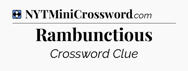 Solution: Rambunctious - NYT Mini Crossword