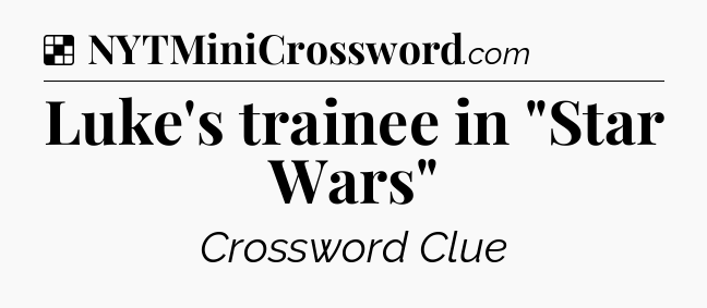 Solution: Luke's trainee in 