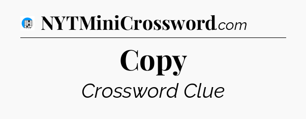 Copy Crossword Clue