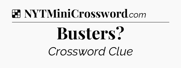 Solution: Busters - NYT Crossword