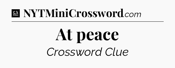 At peace - LA Times Crossword