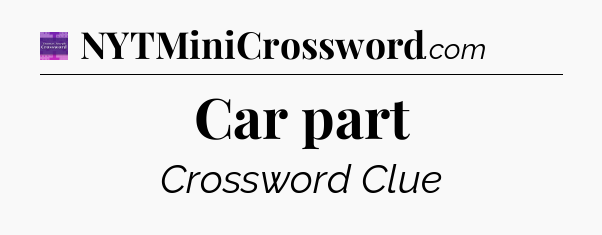 Car part - Thomas Joseph Crossword