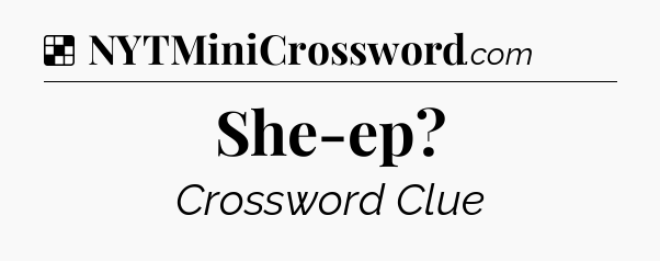 Solution: She-ep - NYT Crossword