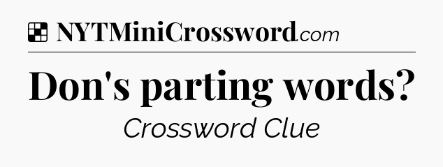 Solution: Don's parting words - NYT Crossword