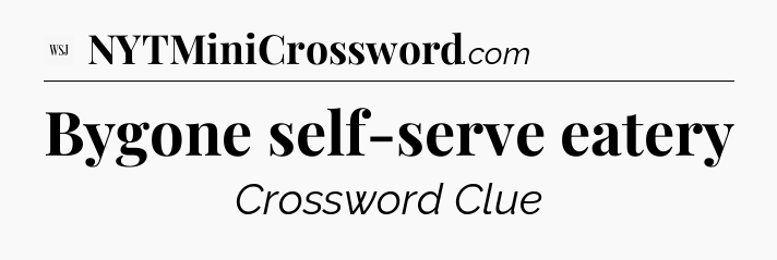 Bygone self-serve eatery - WSJ Crossword