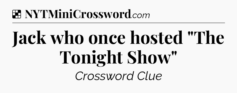 Solution: Jack who once hosted 