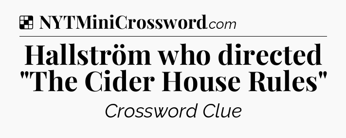 Solution: Hallström who directed 