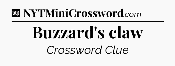 Buzzard's claw Crossword Clue