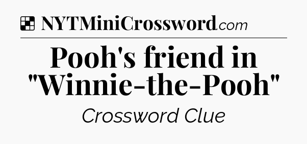 Solution: Pooh's friend in 