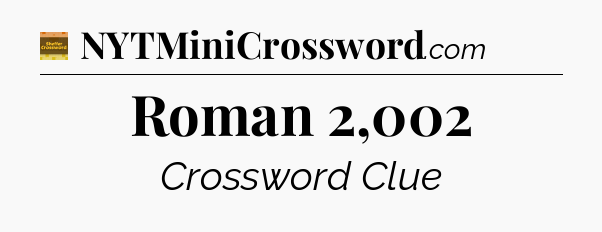 Roman 2,002 - Eugene Sheffer Crossword
