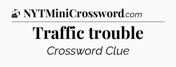 Traffic trouble - Daily Themed Classic Crossword