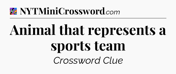 Animal that represents a sports team Crossword Clue