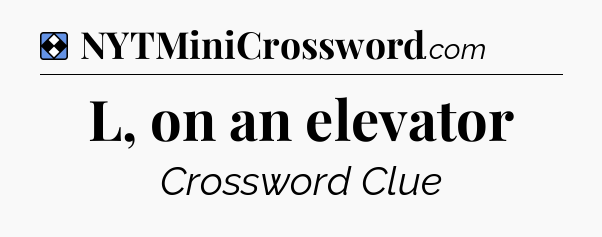 Solution: L, on an elevator - NYT Mini Crossword