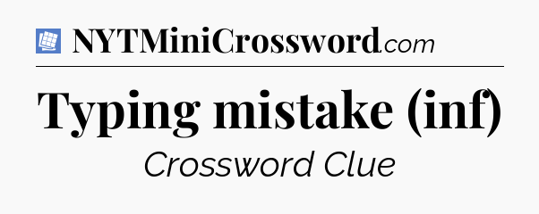 Typing mistake (inf) Puzzle Page Crossword Clue
