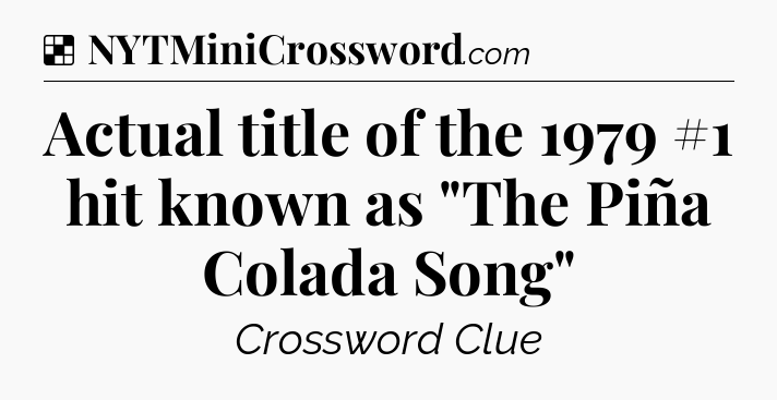 Solution: Actual title of the 1979 #1 hit known as 