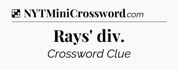 Solution: Rays' div - NYT Crossword