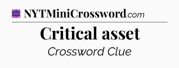 Critical asset - Thomas Joseph Crossword