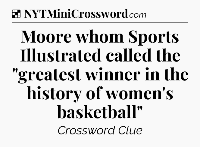 Solution: Moore whom Sports Illustrated called the 
