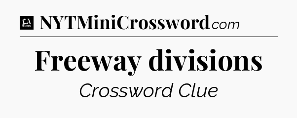 Freeway divisions - LA Times Crossword