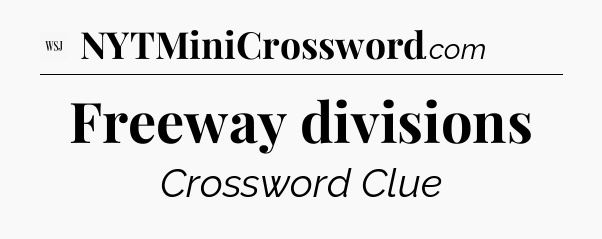 Freeway divisions - WSJ Crossword
