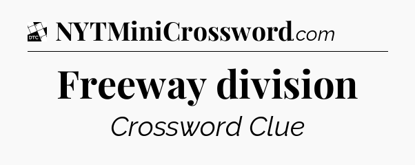 Freeway division - Daily Themed Classic Crossword