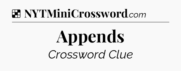Solution: Appends - NYT Crossword