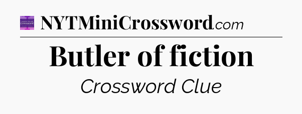 Butler of fiction - Thomas Joseph Crossword