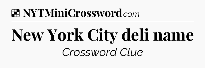 Solution: New York City deli name - NYT Crossword