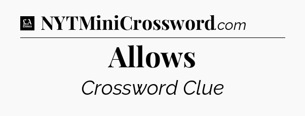 Allows - LA Times Crossword