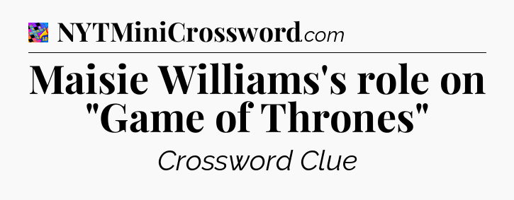 Maisie Williams's role on 