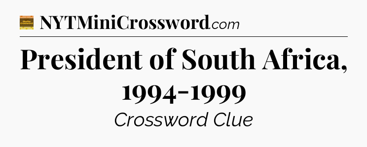 President of South Africa, 1994-1999 - Eugene Sheffer Crossword