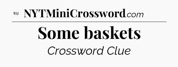 Some baskets - WSJ Crossword