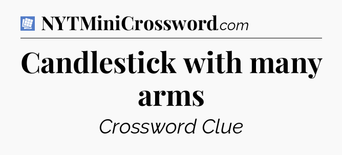 Candlestick with many arms Puzzle Page Crossword Clue