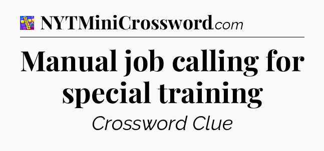Manual job calling for special training Codycross