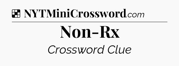 Solution: Non-Rx - NYT Crossword