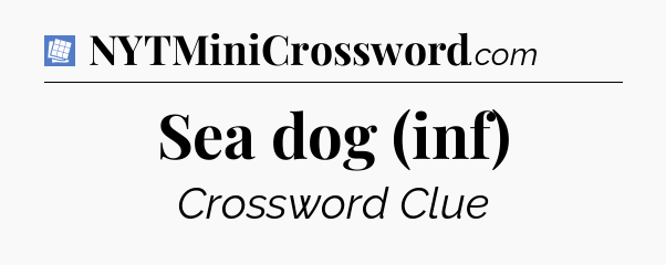 Sea dog (inf) Puzzle Page Crossword Clue