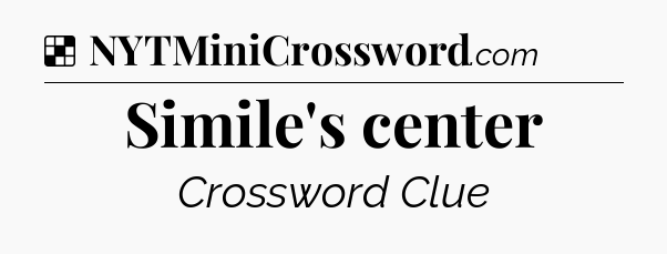 Solution: Simile's center - NYT Crossword