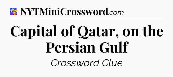 Capital of Qatar, on the Persian Gulf Codycross