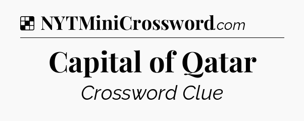 Solution: Capital of Qatar - NYT Crossword