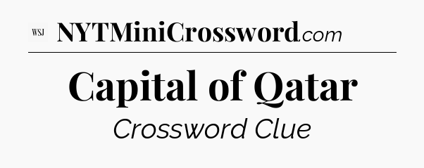 Capital of Qatar - WSJ Crossword