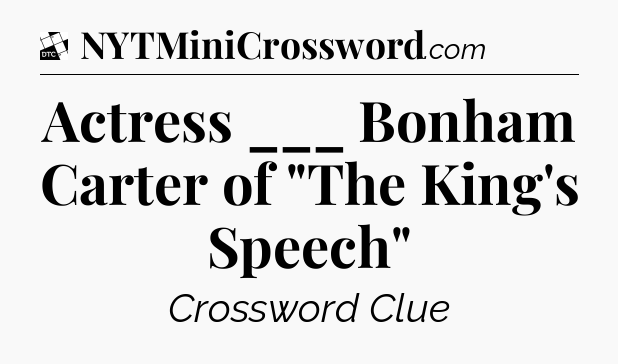 Actress ___ Bonham Carter of 