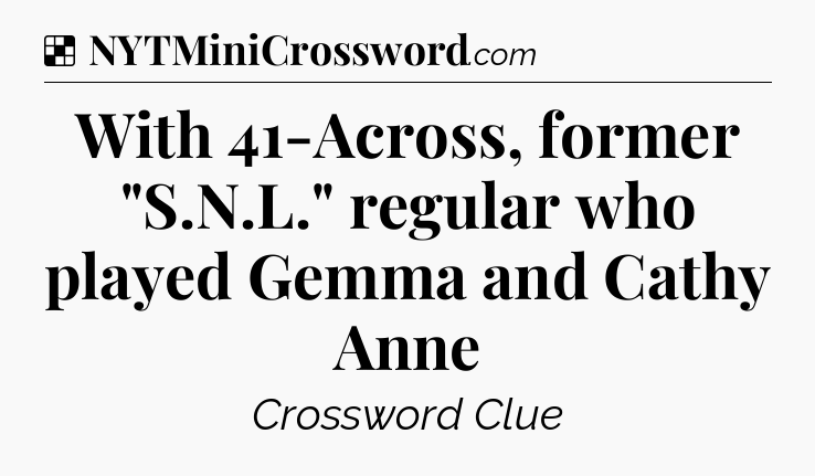 Solution: With 41-Across, former 
