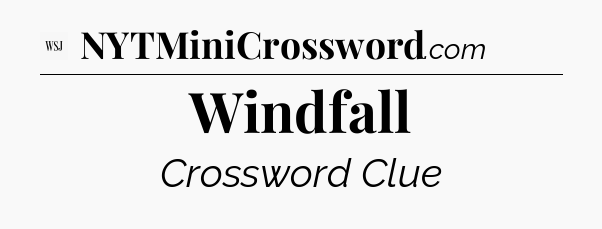 Windfall - WSJ Crossword
